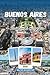 GUIDA DI VIAGGIO DI BUENOS AIRES 2026: Un viaggio profondo attraverso la capitale culturale argentina in Sud America, esplorando quartieri storici, ... architettura e vita locale (Italian Edition)