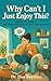Why Can’t I Just Enjoy This?: Anxiety, Guilt, and the Brain That Won’t Let Good Things Feel Good (Why Can't I Just...)