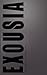 Exousia: A Comprehensive Manual on Deliverance Ministry