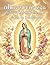 Alma en Entrega: Diálogos Espirituales con la Virgen de Guadalupe (Oraciones & Decretos) (Spanish Edition)