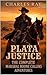 Plata Justice: The Complete Marshal Boone Collins Adventures: A Western Adventure (The Adventures Of Marshal Boone Collins Book 11)