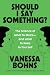 Should I Say Something?: Th...
