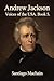 Andrew Jackson (Voices of the USA Book 5)