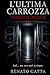 L’ultima carrozza verso il nulla: Un thriller psicologico sul senso di colpa e la verità (Italian Edition)