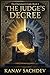 The Judge's Decree : Decoding Wisdom, Justice, and the Weight of Saturn : An Architectural Protocol to Eliminate Self-Sabotage and Unlock Wealth Gains ... Code : The 7 Horses of Destiny Book 4)