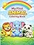 My First Animal Colouring Book: Fun, Simple & Big Animal Designs for Toddlers and Preschool Kids (Ages 3–6)