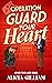 Operation Guard Your Heart by Alicia  Gilliam