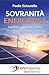 SOVRANITA' ENERGETICA: Soluzioni radicali per l'Italia e scelte pratiche per cittadini (Italian Edition)