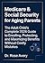 Medicare & Social Security for Aging Parents: The Adult Child's Complete 2026 Guide to Enrolling, Protecting, and Maximizing Benefits Without Costly Mistakes (Rose Medicare Series)