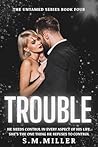 Trouble (Untamed, #4) Trouble (Untamed, #4)