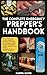 The Complete Emergency Prepper's Handbook: The No-Nonsense Guide to Surviving Any Crisis — Bug-Out Bags, Food & Water, Home Defense, Medical, Nuclear & EMP, Finance, Communications & Natural