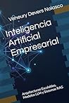 Inteligencia Artificial Empresarial: Arquitecturas Escalables, Modelos LLM y Sistemas RAG (Spanish Edition)