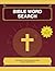 Bible Word Search: 125 Large-Print Themed Puzzles for the Faithful With Solutions