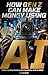 How Gen Z Can Make Money Using AI: A Step-by-Step Guide to Starting Online with No Skills (The Gen Z AI Money Series Book 1)