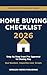 Home Buying Checklist, The Property Playbook Series: Step by Step from Pre Approval to Closing Day, with Inspection Lists, Negotiation Scripts, and Real ... Buyers (The Property Playbook for Buyers)