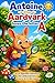 Antoine Loves the Letter A: A Fun Alphabet Adventure for Little Learners (Fun with ABCs-XYZs)