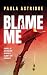 Blame Me: A novel of Austra...
