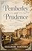 Pemberley and Prudence: An Austen-Style Sequel to Pride and Prejudice