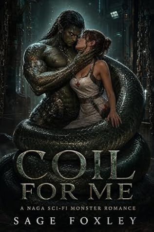 Coil For Me: A Naga Sci-Fi Monster Romance (Terminus Station Aliens Book 6)