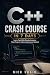 C++ Crash Course in 7 Days by Nick Shain