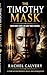 The Timothy Mask: When What Looks Like Help Takes Control