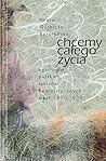 Chcemy całego życ...