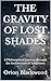 The Gravity of Lost Shades: A Philosophical Journey through the Architecture of Emptiness