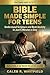 Bible Made Simple for Teens: Understand Scripture and Beat Anxiety in Just 5 Minutes a Day Without the Boring Wall of Words