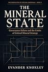THE MINERAL STATE: Governance Failure and the Limits of Critical Mineral Strategy (The Geopolitics of Critical Materials)