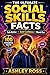 The Ultimate Social Skills Facts: 100 Powerful Facts to Help You Talk to Anyone, Build Confidence, and Stand Out in Any Situation (The Ultimate Facts Book 5)