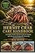 HERMIT CRAB CARE HANDBOOK: A Complete Guide to Hermit Crab Care, Health, and Advocacy for Responsible Ownership and Ethical Practices.