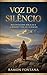 Voz do Silêncio: Recontagens Bíblicas e a Perspectiva do Silêncio (Portuguese Edition)
