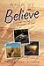 When We Believe: Discovering the Goodness of God