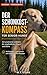Der Schonkost-Kompass für Senior-Hunde: Der praktische Leitfaden für empfindlichen Magen und Darm (German Edition)