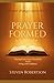Prayer Formed by the Word of God: From Grace | By Scripture | In Confidence