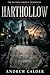 Harthollow Book Three: The Witness Ledger: The First Copy Was Never Meant to Stay Human