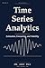 Time Series Analytics: Estimation, Forecasting, and Volatility — Volume II (Time Series Analytics: Theory and Python Practice Book 2)