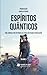 Espíritos Quânticos: Uma jo...