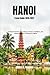 Hanoi Travel Guide 2026-2027: A Deep Immersion Into Culture, Flavors, Traditions, and Hidden Corners of Vietnam’s Capital
