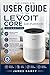 The Complete User Guide to the Levoit Core 600SAir Purifier (2026 Edition): A Step-by-Step Manual to Setup, Smart Features, HEPA Filtration, Sleep Mode, Maintenance, and Troubleshooting.