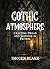 Gothic Atmosphere: Crafting Dread and Suspense in Fiction