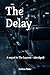 The Delay: A sequel to The Layover (ABRIDGED)