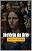 História da Arte em Dez Lições: Como a arte conta a história da humanidade em dez encontros claros, didáticos e inspiradores (Portuguese Edition)