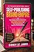 Self-Publishing Brand Empire: How to Build a Powerful Author Brand, Create Multiple Income Streams, Expand Beyond Amazon, and Turn Your Books into a ... ... Self-Publishing Mastery Series Book 10)