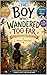 The boy who Wandered too far: A short story about a Boy with Courage