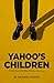 Yahoo's Children: A Tale fr...