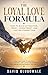 THE LOYAL LOVE FORMULA: How to Build Attraction, Trust, Commitment, and Lasting Connection