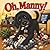 Oh, Manny: A heartwarming story about friendship, family, and a very mischievous pup