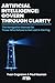 ARTIFICIAL INTELLIGENCE: GOVERN THROUGH CLARITY: The navigation manual for those who refuse to get lost in the fog