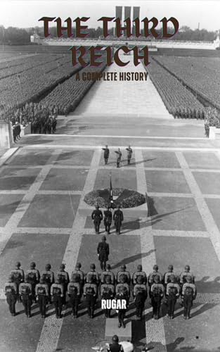 The Third Reich: A Complete History (Kindle Edition)